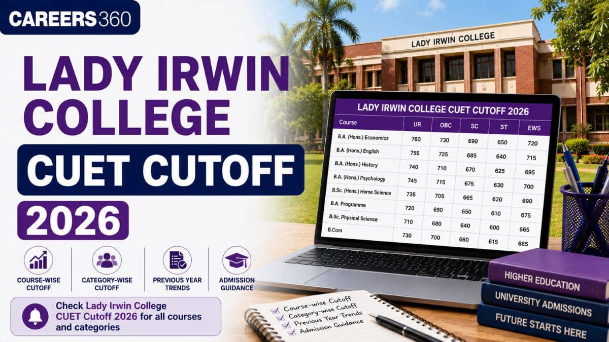 Lady Irwin College CUET Cut-off 2026 (Out Today): Course-wise & Category-wise Scores